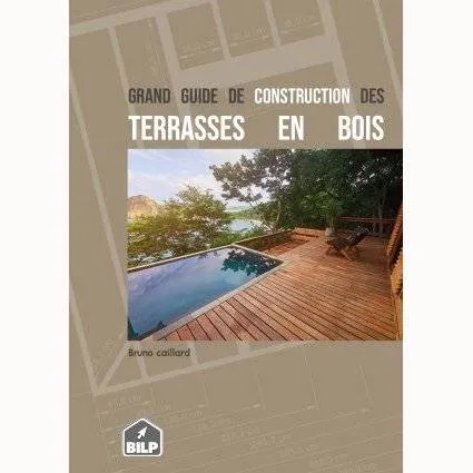 Couverture du grand guide de construction des terrasses en bois
